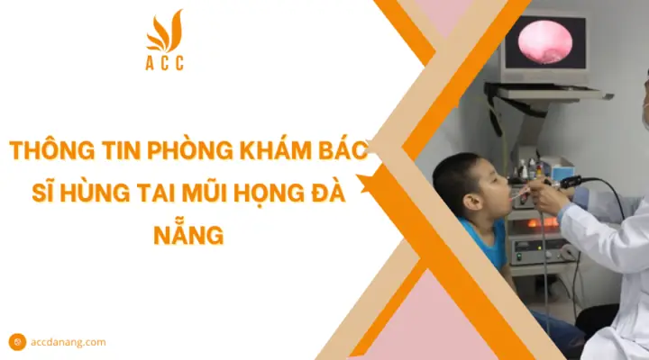 Bác Sĩ Hùng Tai Mũi Họng Đà Nẵng Bác Sĩ Hùng Tai Mũi Họng Đà Nẵng