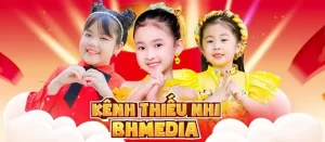 1.1. Kênh dành cho thiếu nhi BHMEDIA