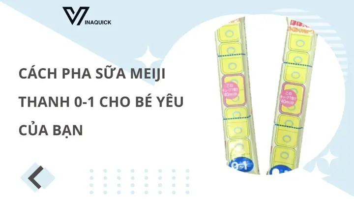 Cách Pha Sữa Meiji Thanh 0-1 Cho Bé Yêu Của Bạn Cách Pha Sữa Meiji Thanh 0-1 Cho Bé Yêu Của Bạn