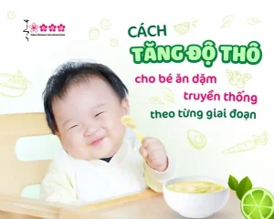 cách tăng độ thô cho bé ăn dặm truyền thống