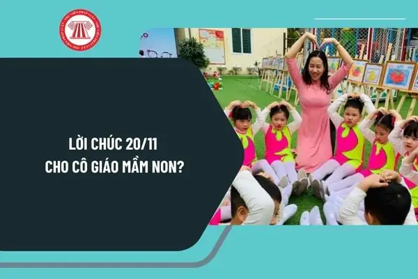 Lời Chúc 20 11 Cho Cô Giáo Mầm Non Của Học Sinh, Phụ Huynh Ý Nghĩa? Những Lời Chúc 20 11 Cho Cô Giáo Mầm Non Chọn Lọc?