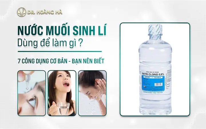 Nước Muối Sinh Lý Dùng Để Làm Gì
