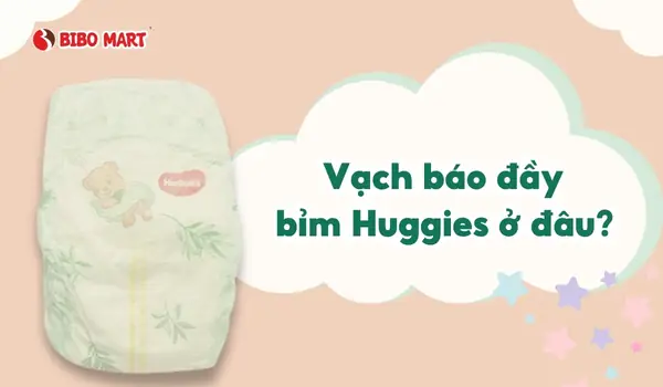 Vạch Báo Đầy Bỉm Huggies Ở Đâu Vạch Báo Đầy Bỉm Huggies Ở Đâu
