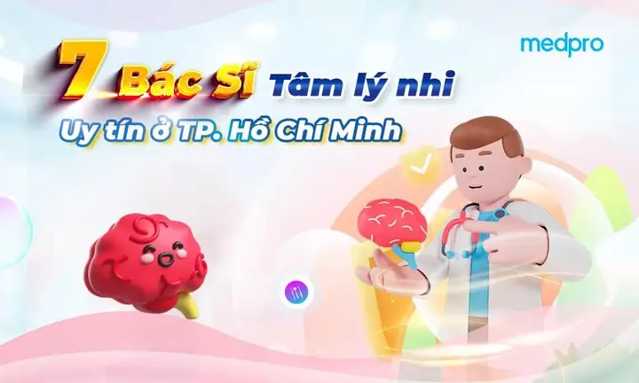 Bác Sĩ Tâm Lý Trẻ Em Giỏi Ở Tphcm Đến Từ Các Bệnh Viện Lớn