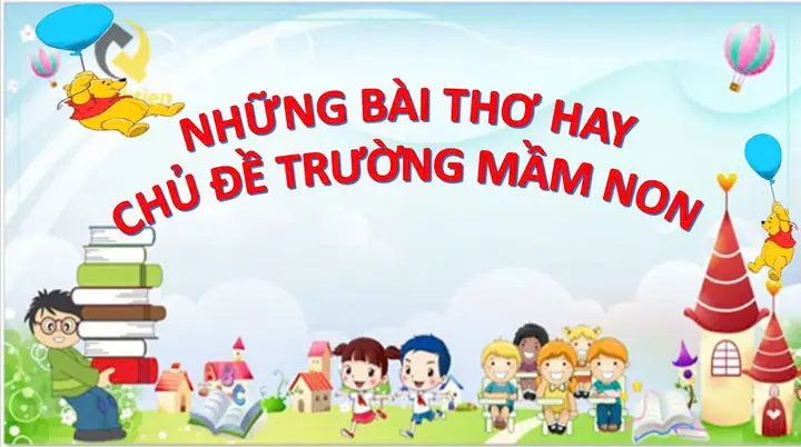 Một Số Bài Thơ Hay Nhất Cho Bé 5-6 Tuổi Chủ Đề Trường Mầm Non ...