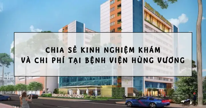 Bệnh Viện Hùng Vương: Giờ Làm Việc, Lịch Khám Bệnh Và Chi Phí