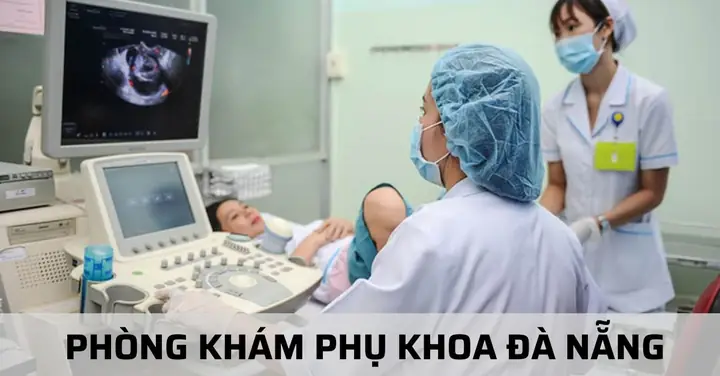 Top 13 Phòng Khám Phụ Khoa Đà Nẵng Uy Tín Top 13 Phòng Khám Phụ Khoa Đà Nẵng Uy Tín