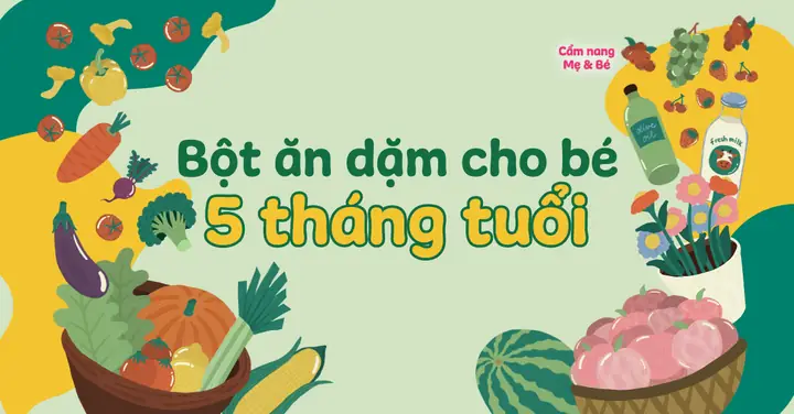 Top 7 Bột Ăn Dặm Cho Bé 5 Tháng Tuổi Ngon Và Tốt Hiện Nay Top 7 Bột Ăn Dặm Cho Bé 5 Tháng Tuổi Ngon Và Tốt Hiện Nay