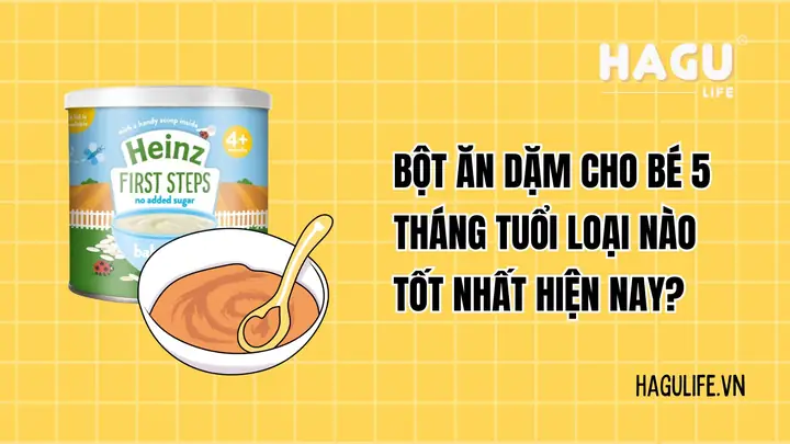 Bột Ăn Dặm Cho Bé 5 Tháng Tuổi Loại Nào Tốt Nhất? Bột Ăn Dặm Cho Bé 5 Tháng Tuổi Loại Nào Tốt Nhất?