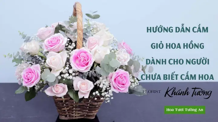 Các Bước Cắm Hoa Hồng Vào Giỏ Một Cách Chuyên Nghiệp? Các Bước Cắm Hoa Hồng Vào Giỏ Một Cách Chuyên Nghiệp?