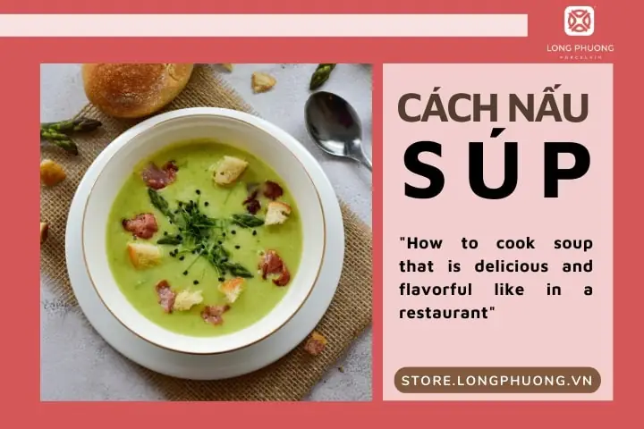 Mách Bạn Cách Nấu Súp Ngon