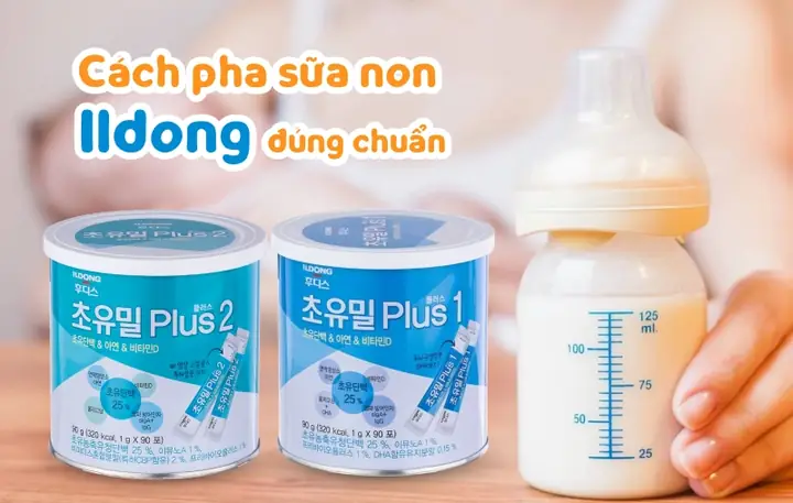 Hướng Dẫn Cách Pha Sữa Non Ildong Giúp Giữ Trọn Dưỡng Chất