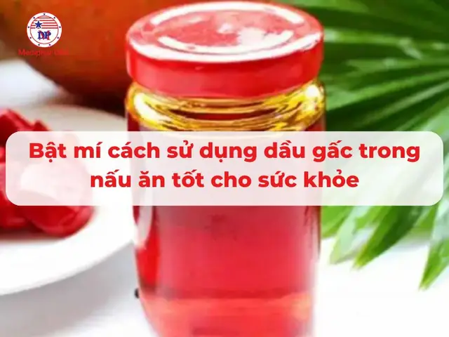 Bật Mí 5 Cách Sử Dụng Dầu Gấc Trong Nấu Ăn Tốt Cho Sức Khỏe