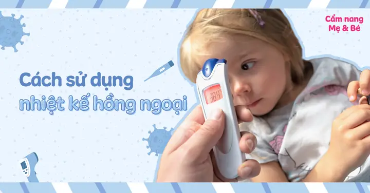 Cách Sử Dụng Nhiệt Kế Hồng Ngoại Đo Nhiệt Độ Chính Xác Nhất