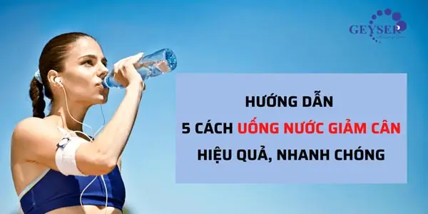 Cách Uống Nước Giảm Cân Hiệu Quả Nhất Trong 10 Ngày