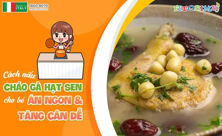 Cách Nấu Cháo Gà Hạt Sen Cho Bé Ăn Ngon Và Tăng Cân Dễ
