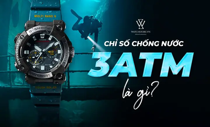 Chỉ Số Chống Nước 3atm Là Gì Đối Với Đồng Hồ Đeo Tay