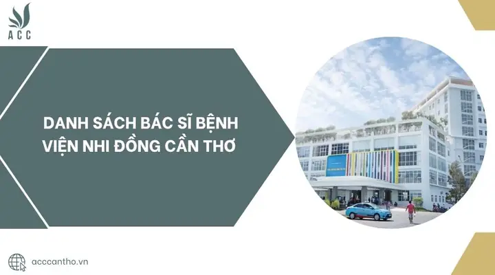 Danh Sách Bác Sĩ Bệnh Viện Nhi Đồng Cần Thơ