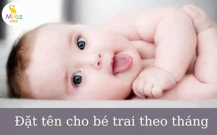 Đặt Tên Con Trai 2023 Theo Tháng Sinh Thu Hút May Mắn, Tài Lộc