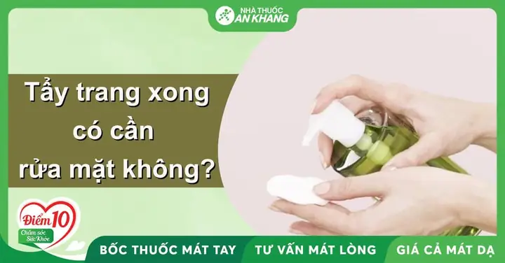 Tẩy Trang Xong Có Cần Rửa Mặt Không? Hướng Dẫn Tẩy Trang Đúng ... Tẩy Trang Xong Có Cần Rửa Mặt Không? Hướng Dẫn Tẩy Trang Đúng ...