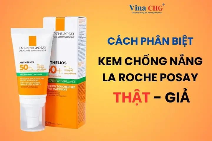 Cách Phân Biệt Kem Chống Nắng La Roche Posay Thật Giả Cách Phân Biệt Kem Chống Nắng La Roche Posay Thật Giả