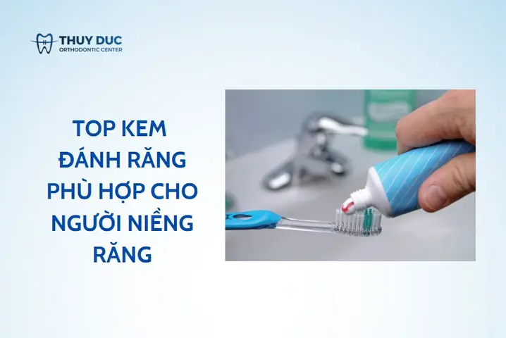 Top 9 Kem Đánh Răng Cho Người Niềng Răng Tốt Nhất Hiện Nay Top 9 Kem Đánh Răng Cho Người Niềng Răng Tốt Nhất Hiện Nay