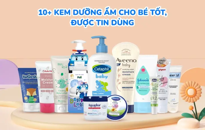 10+ Kem Dưỡng Ẩm Cho Bé Giúp Da Luôn Mềm Mại, Ẩm Mịn 10+ Kem Dưỡng Ẩm Cho Bé Giúp Da Luôn Mềm Mại, Ẩm Mịn