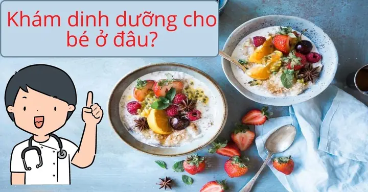 Địa Chỉ Khám Dinh Dưỡng Cho Bé Tại Tphcm Uy Tín, Nổi Tiếng Địa Chỉ Khám Dinh Dưỡng Cho Bé Tại Tphcm Uy Tín, Nổi Tiếng