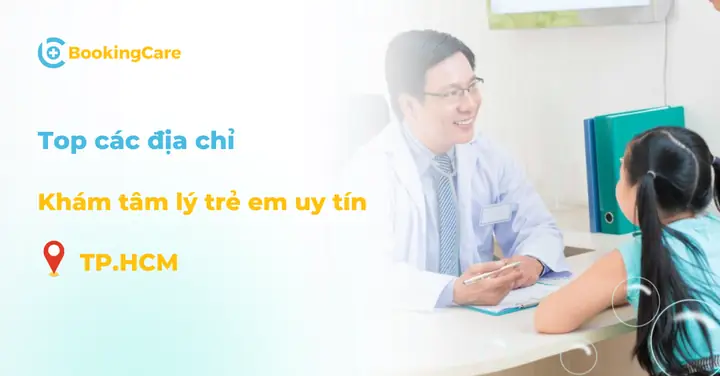 Bệnh Viện, Phòng Khám Tâm Lý Trẻ Em Tốt Tại Tp.hcm Bệnh Viện, Phòng Khám Tâm Lý Trẻ Em Tốt Tại Tp.hcm