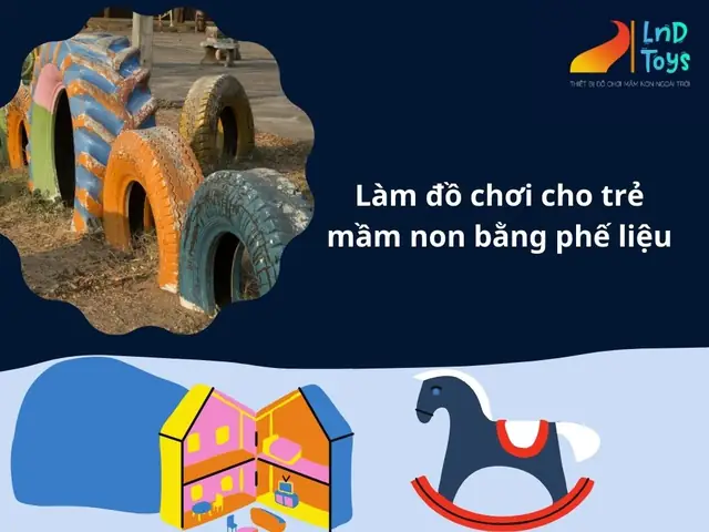 Top 4 Làm Đồ Chơi Cho Trẻ Mầm Non Bằng Phế Liệu Siêu Độc Đáo