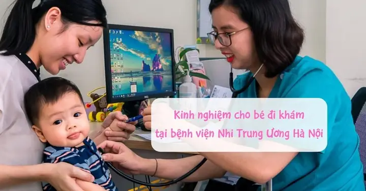 Kinh Nghiệm Khám Bệnh Viện Nhi Trung Ương Hà Nội: Bảng Giá, Địa ... Kinh Nghiệm Khám Bệnh Viện Nhi Trung Ương Hà Nội: Bảng Giá, Địa ...