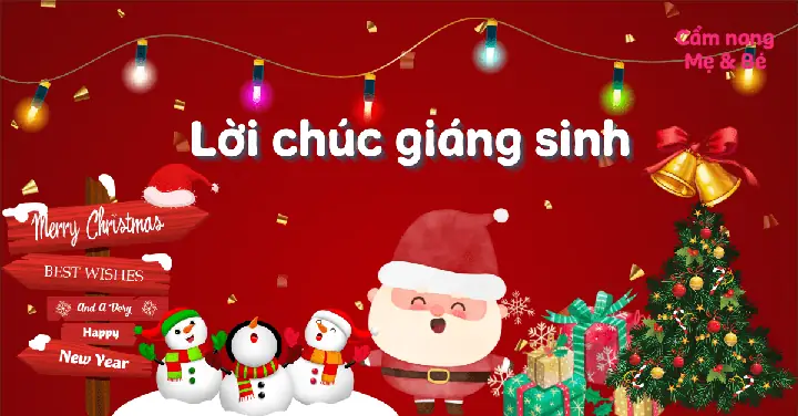 500 Lời Chúc Giáng Sinh, Chúc Noel Hay, Ngắn Gọn, Ý Nghĩa Nhất 2025