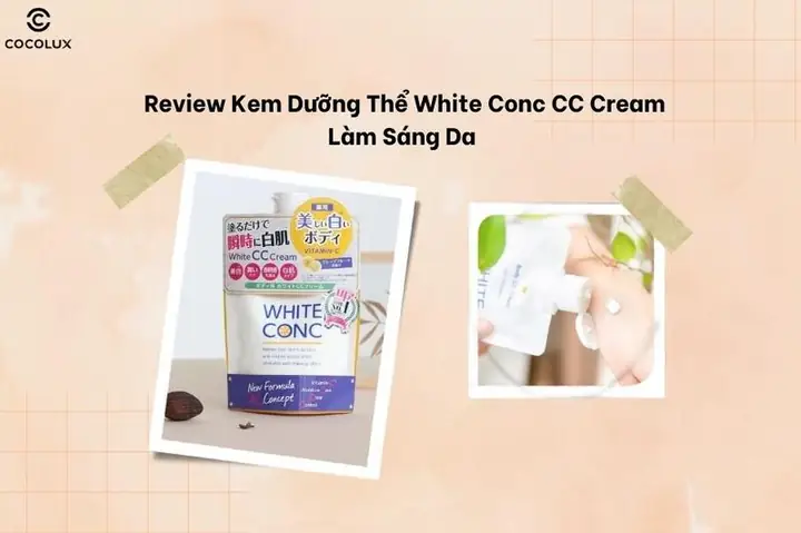 Review Kem Dưỡng Thể White Conc Cc Cream Làm Sáng Da Toàn Thân