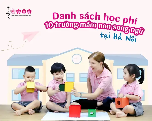 Khám Phá Học Phí Trường Mầm Non Song Ngữ Chất Lượng Tại Hà Nội Khám Phá Học Phí Trường Mầm Non Song Ngữ Chất Lượng Tại Hà Nội