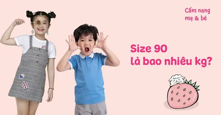 Size 90 Cho Bé Bao Nhiêu Kg? Giải Nghĩa Size Quần Áo Cho Bé