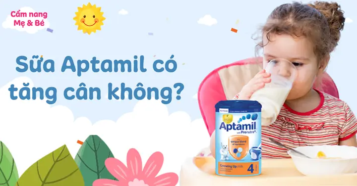 Sữa Aptamil Có Tăng Cân Không? Cách Sử Dụng Tăng Cân Cho Bé Sữa Aptamil Có Tăng Cân Không? Cách Sử Dụng Tăng Cân Cho Bé