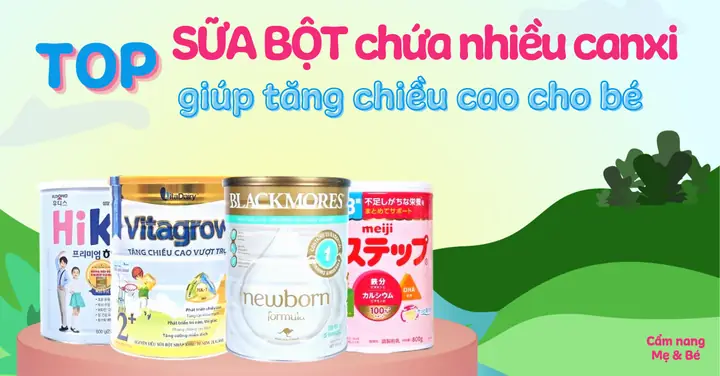 Top 16 Sữa Chứa Nhiều Canxi Giúp Tăng Chiều Cao Cho Bé Top 16 Sữa Chứa Nhiều Canxi Giúp Tăng Chiều Cao Cho Bé