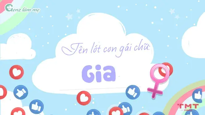 Vì Sao Tên Con Gái Lót Chữ Gia Được Nhiều Bố Mẹ Bỉm Sữa Yêu Thích? Vì Sao Tên Con Gái Lót Chữ Gia Được Nhiều Bố Mẹ Bỉm Sữa Yêu Thích?