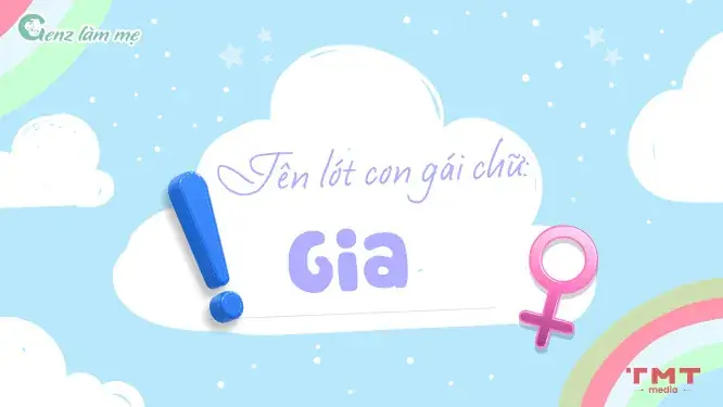 Những Lưu Ý Bố Mẹ Cần Biết Khi Đặt Tên Con Gái Lót Chữ Gia Những Lưu Ý Bố Mẹ Cần Biết Khi Đặt Tên Con Gái Lót Chữ Gia