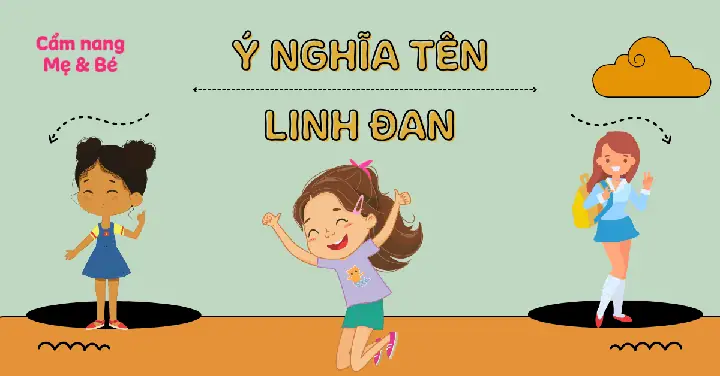 Ý Nghĩa Tên Linh Đan Theo Phong Thủy, Chấm Điểm 8.75/10