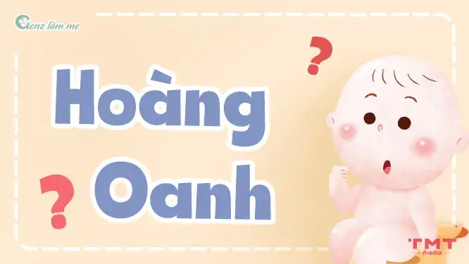 Tên Hoàng Oanh Có Ý Nghĩa Gì? Tên Hoàng Oanh Có Ý Nghĩa Gì?