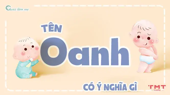 Tên Oanh Có Ý Nghĩa Gì? Tên Oanh Có Ý Nghĩa Gì?