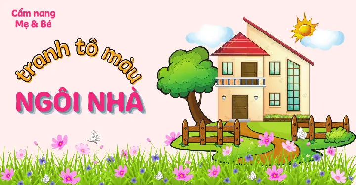 500+ Tranh Tô Màu Ngôi Nhà Đẹp, Đơn Giản Cho Bé Thỏa Sức Sáng Tạo 500+ Tranh Tô Màu Ngôi Nhà Đẹp, Đơn Giản Cho Bé Thỏa Sức Sáng Tạo