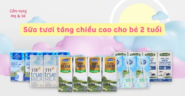 Top 11 Sữa Tươi Tăng Chiều Cao Cho Bé 2 Tuổi Được Ưa Chuộng Hiện ...