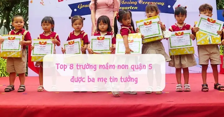 Top 8 Trường Mầm Non Quận 5 Uy Tín Hàng Đầu Cho Tuổi Thơ Của Bé Top 8 Trường Mầm Non Quận 5 Uy Tín Hàng Đầu Cho Tuổi Thơ Của Bé