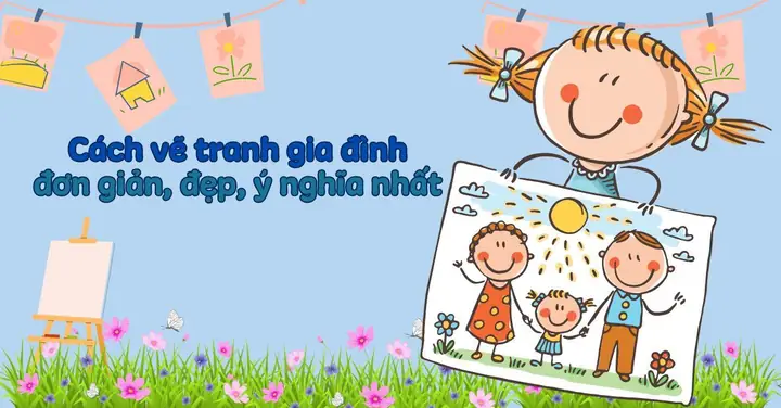 Cách Vẽ Tranh Gia Đình Đơn Giản, Đẹp, Ý Nghĩa Kèm 60+ Tranh Mẫu ... Cách Vẽ Tranh Gia Đình Đơn Giản, Đẹp, Ý Nghĩa Kèm 60+ Tranh Mẫu ...