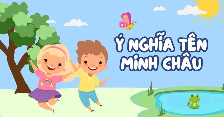 Ý Nghĩa Tên Minh Châu Theo Phong Thủy, Chấm Điểm 9/10