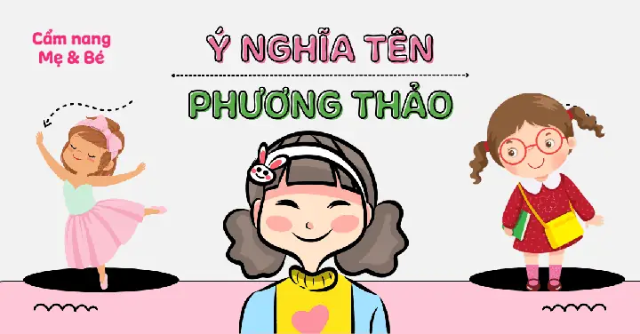 Ý Nghĩa Tên Phương Thảo Theo Phong Thủy, 50+ Tên Đệm Hay Tên Thảo