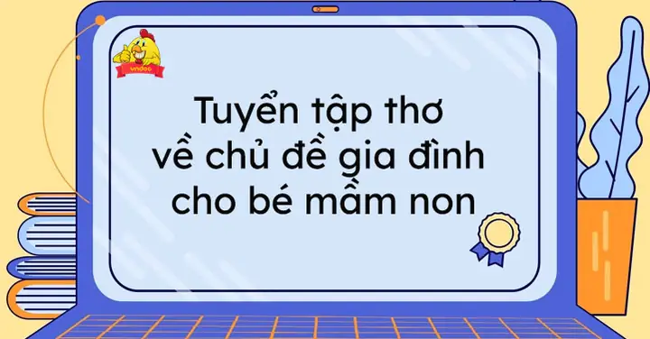 Tuyển Tập Thơ Về Chủ Đề Gia Đình Cho Bé Mầm Non - Những Bài Thơ ... Tuyển Tập Thơ Về Chủ Đề Gia Đình Cho Bé Mầm Non - Những Bài Thơ ...