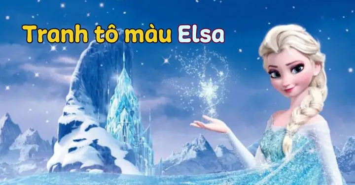 200+ Tranh Tô Màu Elsa Đẹp, Tải Xuống Miễn Phí Cho Bé Yêu